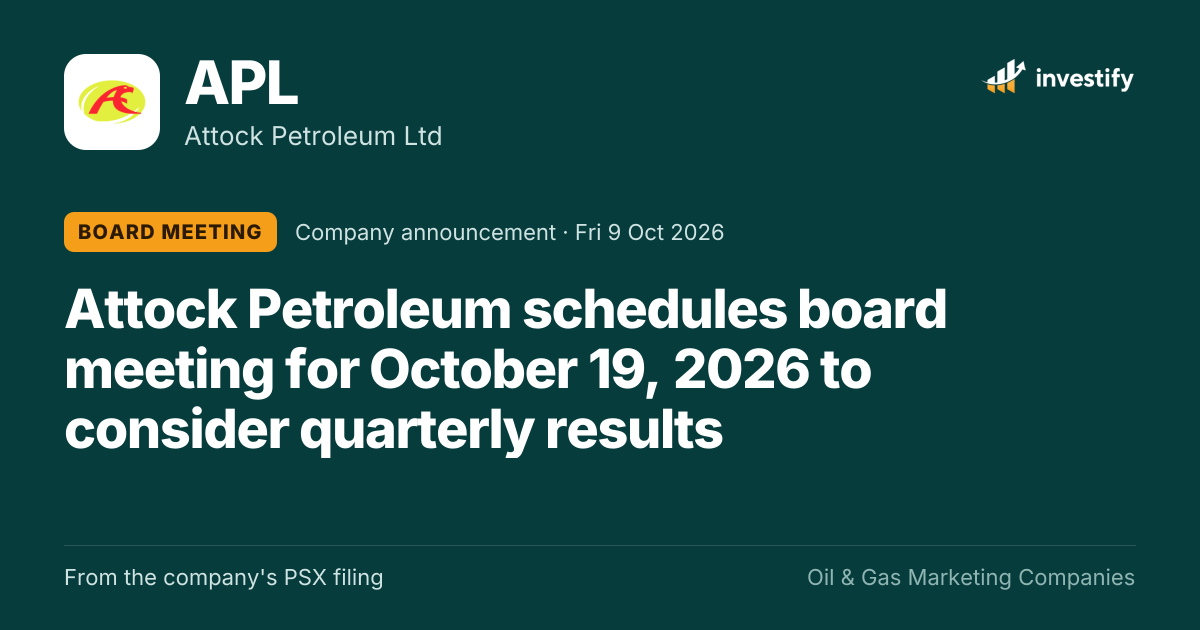 APL Board Meeting: Attock Petroleum schedules board meeting for October ...