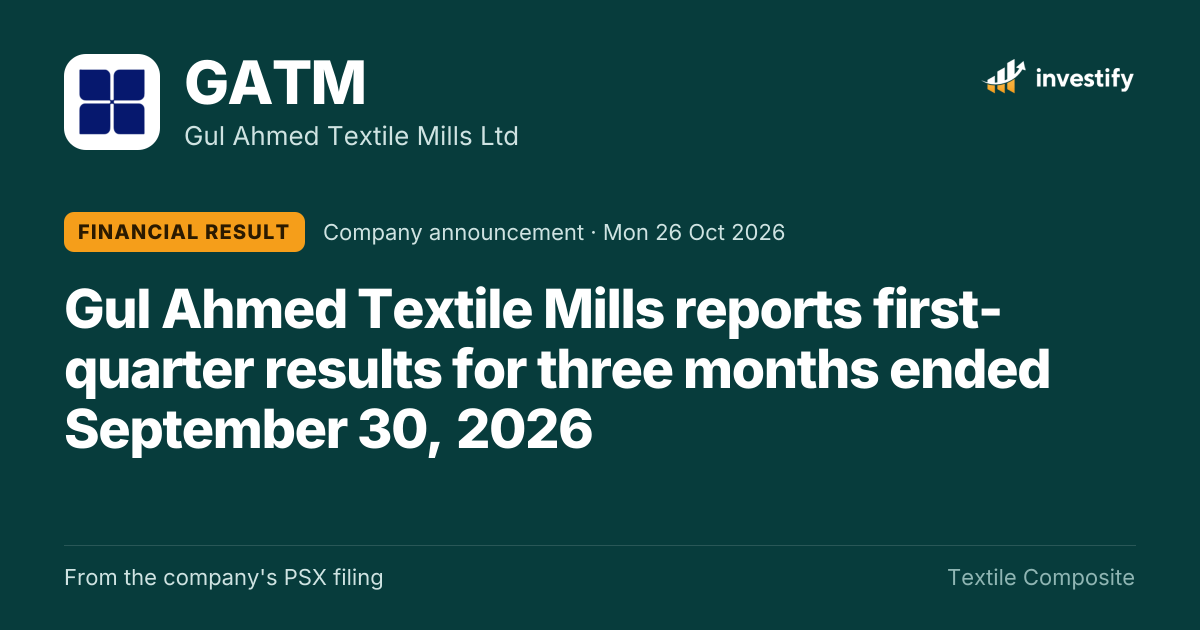 GATM Financial Result: Gul Ahmed Textile Mills reports first-quarter ...
