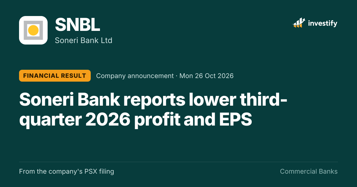 SNBL Financial Result: Soneri Bank reports lower third-quarter 2026 ...